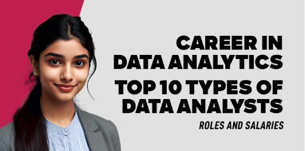 Career in Data Analytics- Top 10 Types of Data Analysts- Roles and Salaries