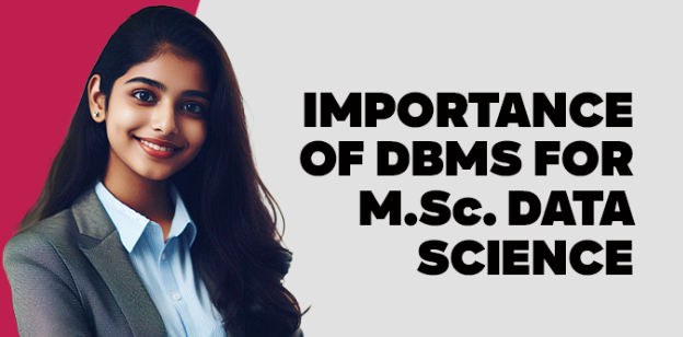 Importance of DBMS for M.Sc. Data Scienceff