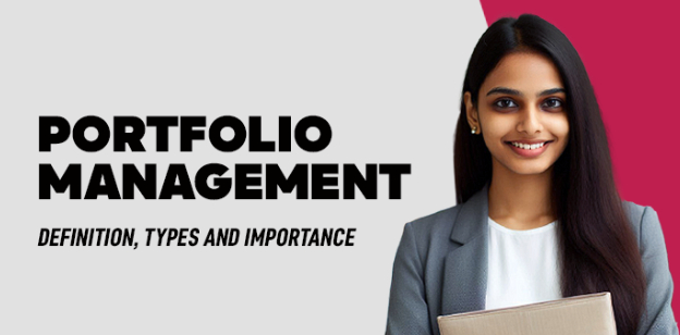 Portfolio Management: Definition, Types and Importance