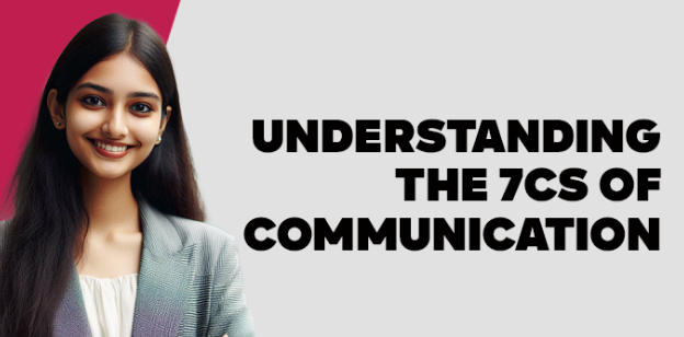 Understanding the 7Cs of communication