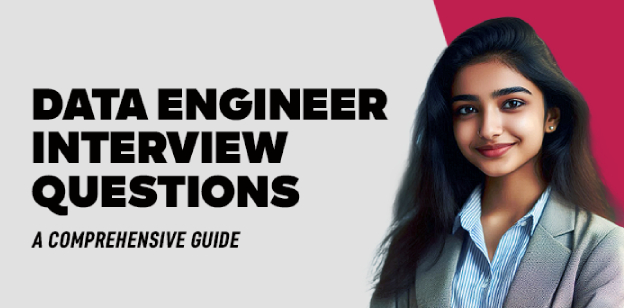 Data Engineer Interview Questions: A Comprehensive Guide