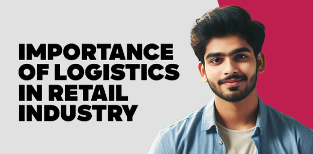 Importance of Logistics in Retail Industry