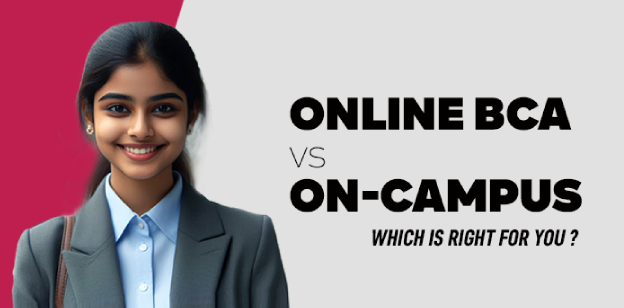 Online BCA vs. On-Campus: Which Is Right for You?