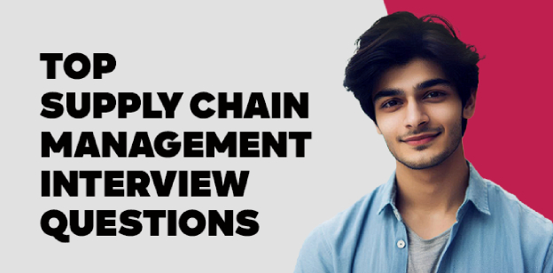 Top Supply Chain Management Interview Questions