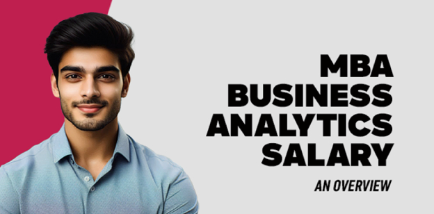 MBA Business Analytics Salary: An Overview