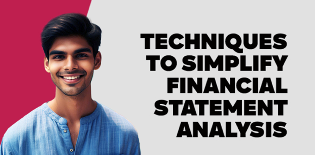 Techniques to Simplify Financial Statement Analysis