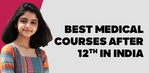 Best Medical Courses After 12th in India