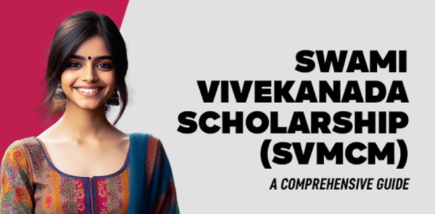 Swami Vivekanada Scholarship (SVMCM) : A Comprehensive Guide