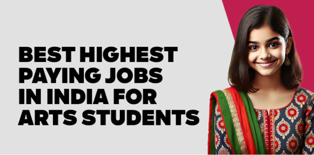 Best Highest Paying Jobs in India for Arts Students