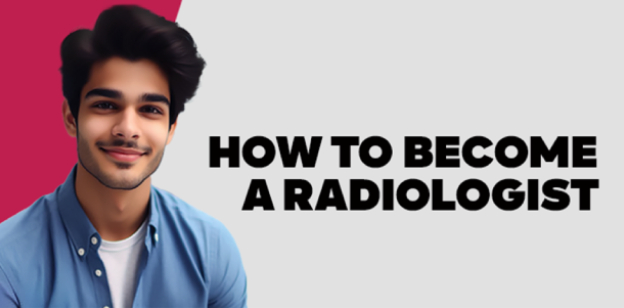 How to Become a Radiologist