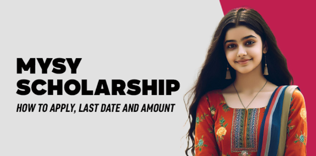 MYSY Scholarship – How to Apply, Last Date and Amount