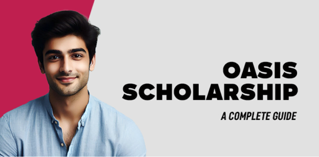 Oasis Scholarship: A Complete Guide