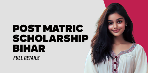 Post Matric Scholarship Bihar: Full Details