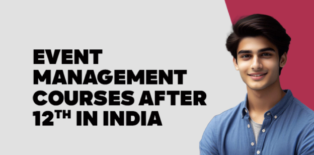 Event Management Courses After 12th in India