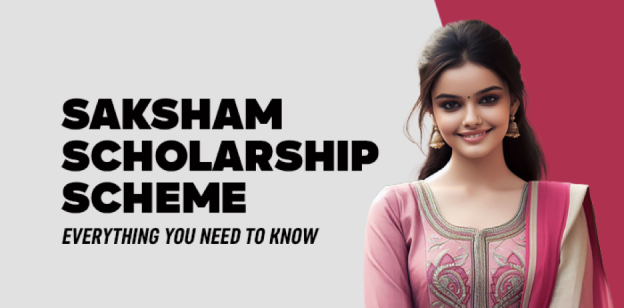 Saksham Scholarship Scheme- Everything you need to know