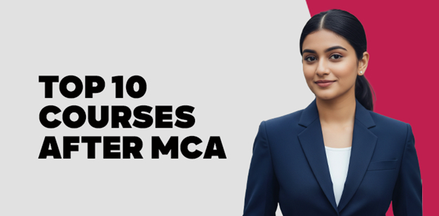 Top 10 Courses After MCA 