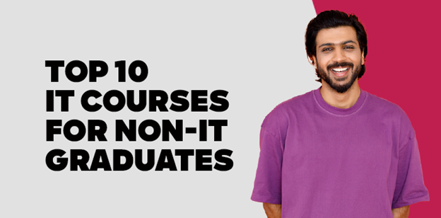 Top 10 IT Courses for Non-IT Graduates 