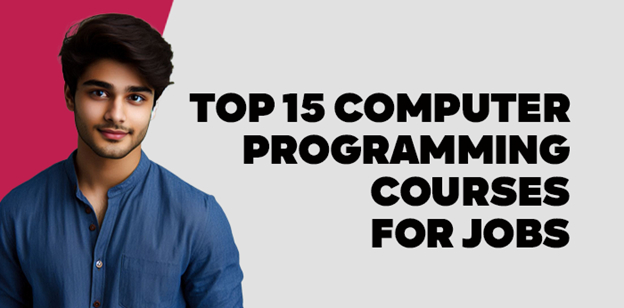 Top 15 Computer Programming Courses for Jobs 