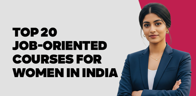 Top 20 Job-Oriented Courses for Women in India 
