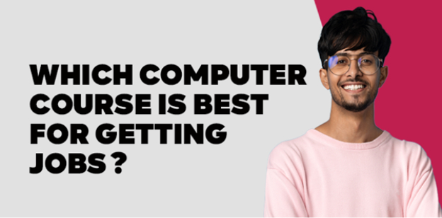 Which Computer Course is best for getting jobs