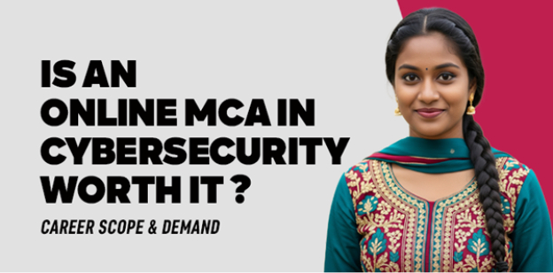 Is an Online MCA in Cybersecurity Worth It? Career Scope & Demand 