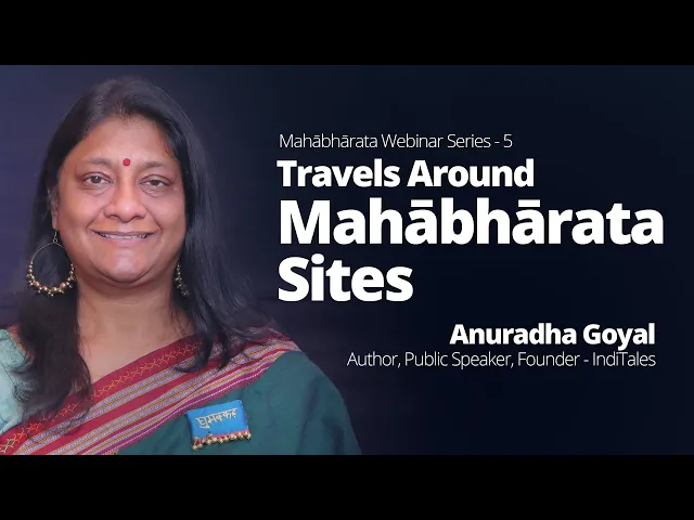 Travels Around Mahabharata Sites - Anuradha Goyal - Amrita AHEAD Webinar Series - Ep 5