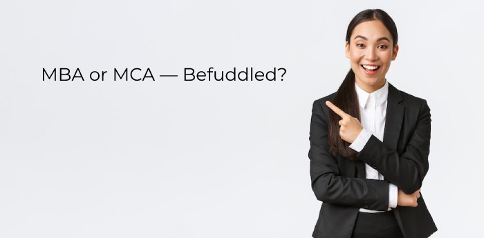 MBA or MCA — Befuddled ahead blogs