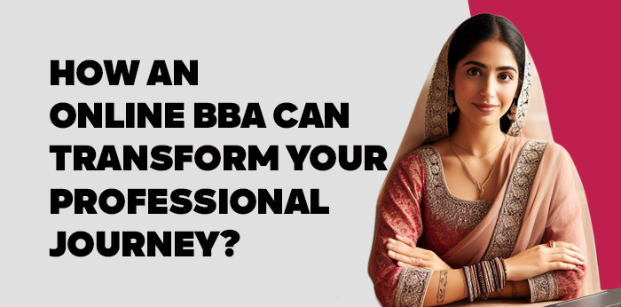 How an Online BBA Can Transform Your Professional Journey?