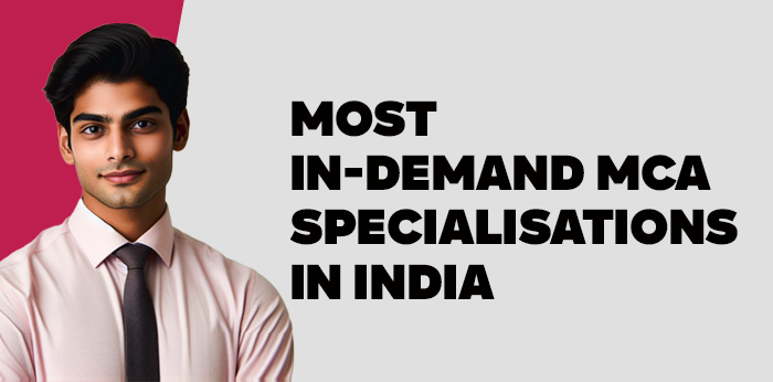 Most In-Demand MCA Specialisations in India