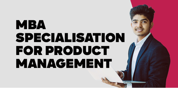 MBA Specialisation in Product Management