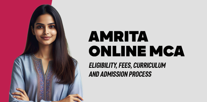 Amrita Online MCA Eligibility ,Fees, Curriculum and Admission process 