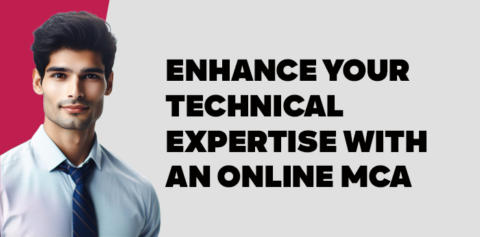Enhance Your Technical Expertise with an Online MCA  