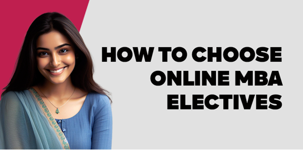 How to choose Online MBA electives?