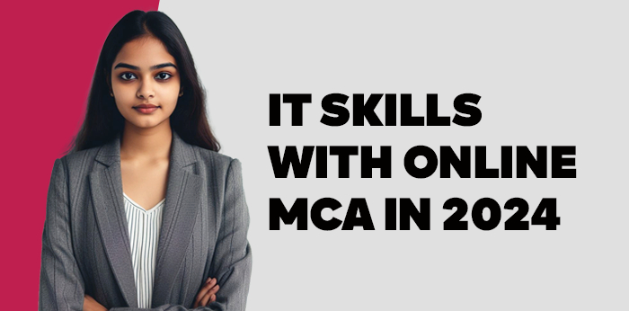 IT Skills with Online MCA in 2024
