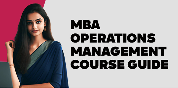 MBA in Operations Management Course Guide 