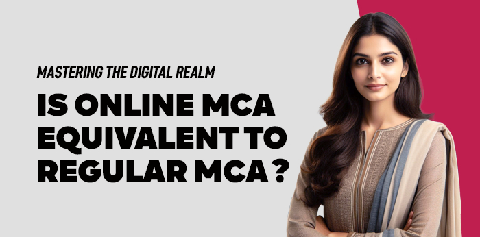 Mastering the Digital Realm: Is online Mca equivalent to regular Mca?
