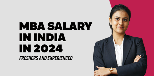 MBA Salary in India in 2024 Freshers and Experienced