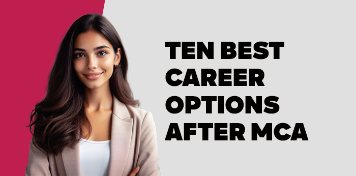 Ten Best Career Options After MCA