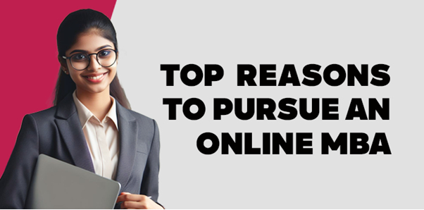 Top Reasons to Pursue an Online MBA