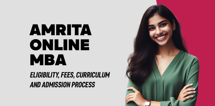 Amrita Online MBA: Eligibility, Fees, Curriculum and Admission process 