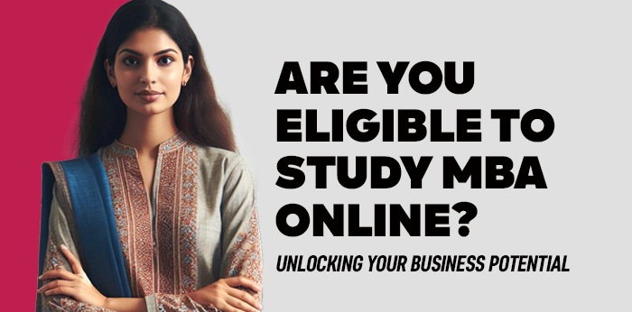 Are You Eligible to Study MBA Online? Unlocking Your Business Potential