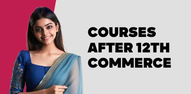 Courses after 12th Commerce