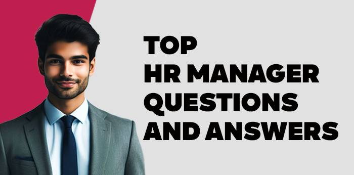Top HR Manager Questions and Answers