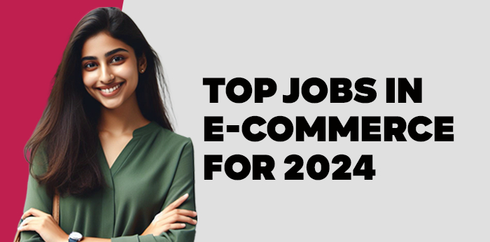 Top jobs in e-commerce for 2024