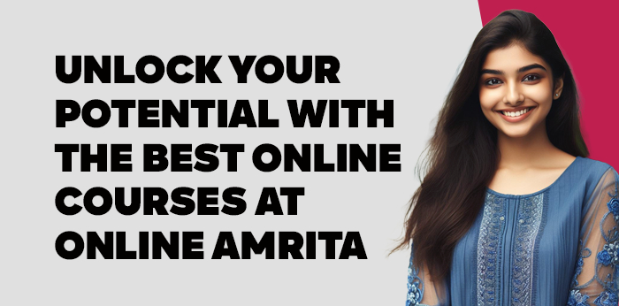 unlock your potential with the best online courses at online amrita