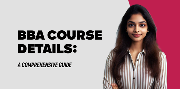 BBA Course Details: A Comprehensive Guide