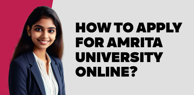 How to apply for Amrita University online?