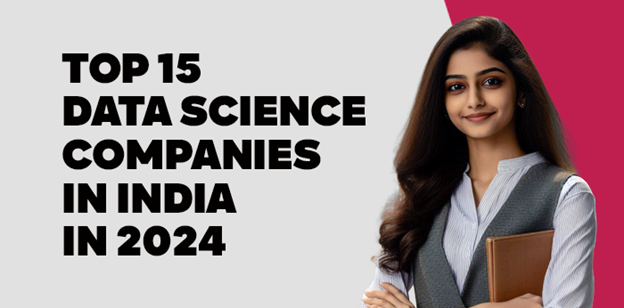 Top 15 Data Science Companies in India in 2024