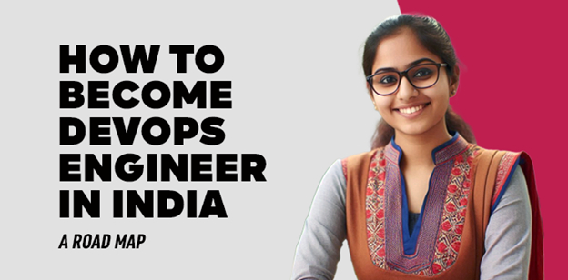 How To Become Devops Engineer in India:A Road Map       