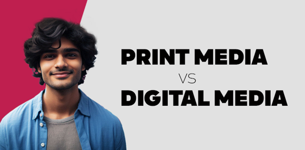 Print Media vs Digital Media